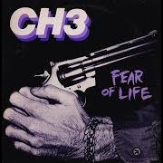 Der musikalische text FEAR OF LIFE von CHANNEL 3 ist auch in dem Album vorhanden Fear of life (1982)