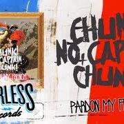 Der musikalische text RESTART von CHUNK! NO, CAPTAIN CHUNK! ist auch in dem Album vorhanden Pardon my french (2013)