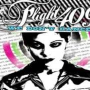 Der musikalische text THIS DISASTER von FLIGHT 409 ist auch in dem Album vorhanden We don't dance (2007)