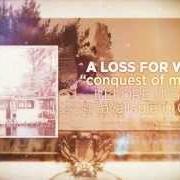 Der musikalische text CONQUEST OF MISTAKES von A LOSS FOR WORDS ist auch in dem Album vorhanden Before it caves (2013)