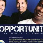 Der musikalische text L'OPPORTUNITÀ von PUPO & PAOLO BELLI & YOUSSOU'N DOUR ist auch in dem Album vorhanden Sanremo 2009
