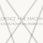 Der musikalische text I WILL BE von FLORENCE AND THE MACHINE ist auch in dem Album vorhanden Songs from final fantasy xv (2016)
