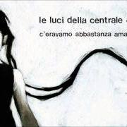 Der musikalische text OCEANO GOMMA von LE LUCI DELLA CENTRALE ELETTRICA ist auch in dem Album vorhanden C'eravamo abbastanza amati (2011)