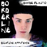 Der musikalische text NON TE L'HO DETTO MAI (QUELLO CHE SEI) von DAVIDE FLAUTO ist auch in dem Album vorhanden Borderline disordine apparente (2018)