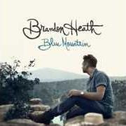 Der musikalische text BLUE MOUNTAIN von BRANDON HEATH ist auch in dem Album vorhanden Blue mountain (2012)