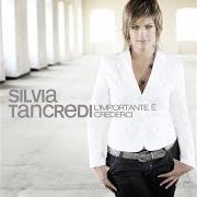 Der musikalische text SI CHIAMA VITA von SILVIA TANCREDI ist auch in dem Album vorhanden L'importante e' crederci (2010)