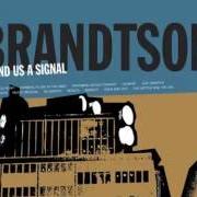 Der musikalische text THROWING ROCKS TONIGHT von BRANDTSON ist auch in dem Album vorhanden Send us a signal (2004)