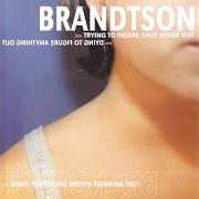 Der musikalische text SIC TRANSIT GLORIA (GLORY FADES) von BRANDTSON ist auch in dem Album vorhanden Trying to figure each other out [ep] (2000)