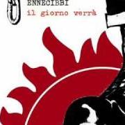 Der musikalische text IL GIORNO VERRÀ von ENNECIBBI ist auch in dem Album vorhanden Il giorno verrà (2009)