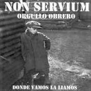 Der musikalische text ORGULLO OBRERO von NON SERVIUM ist auch in dem Album vorhanden Orgullo obrero