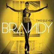 Der musikalische text DO YOU KNOW WHAT YOU HAVE? von BRANDY ist auch in dem Album vorhanden Two eleven (2012)