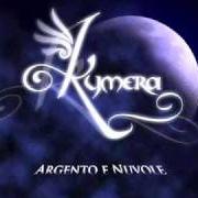 Der musikalische text LUCE DEGLI DEI von KYMERA ist auch in dem Album vorhanden Argento e nuvole (2011)