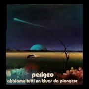 Der musikalische text DÉJÀ VU von PERIGEO ist auch in dem Album vorhanden Abbiamo tutti un blues da piangere (1973)