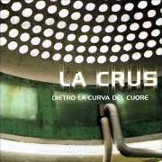 Der musikalische text E' ANDATA VIA L'ESTATE von LA CRUS ist auch in dem Album vorhanden Dietro la curva del cuore (1999)