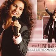 Der musikalische text AMADO DA MINH'ALMA von ALINE BARROS ist auch in dem Album vorhanden Som de adoradores (2004)
