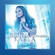 Der musikalische text AGORA EU TENHO VOCÊ COMIGO von BRUNA KARLA ist auch in dem Album vorhanden Como águia (2014)