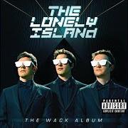 Der musikalische text DRAMATIC INTRO von THE LONELY ISLAND ist auch in dem Album vorhanden The wack album (2013)