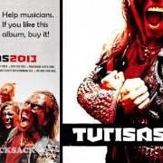 Der musikalische text INTO THE FREE von TURISAS ist auch in dem Album vorhanden Turisas 2013 (2013)