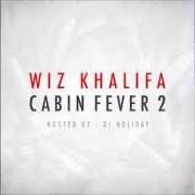 Der musikalische text NOTHIN LIKE THE REST von WIZ KHALIFA ist auch in dem Album vorhanden Cabin fever 2 - mixtape (2012)