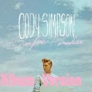 Der musikalische text NO CEILING von CODY SIMPSON ist auch in dem Album vorhanden Surfers paradise (2013)