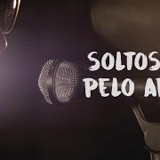 Der musikalische text SOLTOS PELO AR von BIQUINI CAVADÃO ist auch in dem Album vorhanden As voltas que o mundo dá (2017)