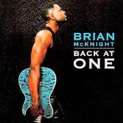 Der musikalische text SHALL WE BEGIN von BRIAN MCKNIGHT ist auch in dem Album vorhanden Back at one (1999)