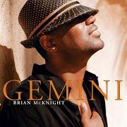 Der musikalische text EVERY TIME YOU GO AWAY von BRIAN MCKNIGHT ist auch in dem Album vorhanden Gemini (2005)