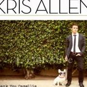 Der musikalische text BLINDFOLDED von KRIS ALLEN ist auch in dem Album vorhanden Thank you camellia (2012)