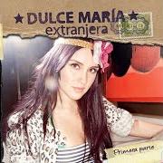Der musikalische text LO INTENTARÉ von DULCE MARÍA ist auch in dem Album vorhanden Extranjera (2010)