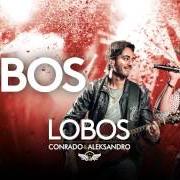 Der musikalische text PODE CHORAR von CONRADO E ALEKSANDRO ist auch in dem Album vorhanden Lobos (2014)