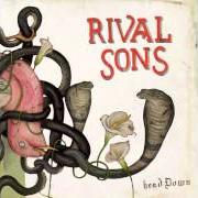Der musikalische text ALL THE WAY von RIVAL SONS ist auch in dem Album vorhanden Head down (2012)