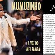 Der musikalische text ESTONTEANTE / PRELIMINARES von MUMUZINHO ist auch in dem Album vorhanden A voz do meu samba - ao vivo (2018)