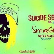 Der musikalische text WREAK HAVOC von SKYLAR GREY ist auch in dem Album vorhanden Suicide squad: the album (2016)