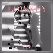 Der musikalische text LOWKEY von DEV ist auch in dem Album vorhanden Lowkey (2016)
