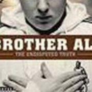 Der musikalische text TRUTH IS von BROTHER ALI ist auch in dem Album vorhanden The undisputed truth (2007)