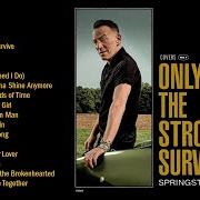 Der musikalische text WHEN SHE WAS MY GIRL von BRUCE SPRINGSTEEN ist auch in dem Album vorhanden Only the strong survive (2022)