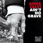 Der musikalische text AIN'T NO GRAVE von ANNA CALVI ist auch in dem Album vorhanden Tommy (2022)