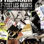 Der musikalische text LAISSE LE POISON AGIR von LA RUMEUR ist auch in dem Album vorhanden 1997 - 2007: les inédits (2007)