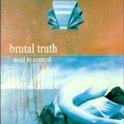 Der musikalische text COLLAPSE von BRUTAL TRUTH ist auch in dem Album vorhanden Need to control (1994)