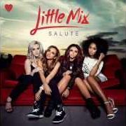 Der musikalische text SALUTE von LITTLE MIX ist auch in dem Album vorhanden Salute (2013)