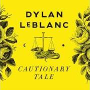 Der musikalische text LOOK HOW FAR WE'VE COME von DYLAN LEBLANC ist auch in dem Album vorhanden Cautionary tale (2015)