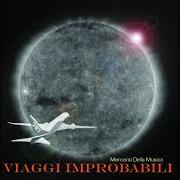 Der musikalische text STELLE NERE von MERCANTI DELLA MUSICA ist auch in dem Album vorhanden Viaggi improbabili (2008)