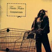 Der musikalische text CACHÉ von TRICIA FOSTER ist auch in dem Album vorhanden Commerciale (2008)