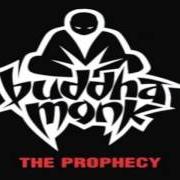 Der musikalische text MEDITATION HALL von BUDDHA MONK ist auch in dem Album vorhanden The prophecy (1999)