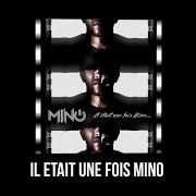 Der musikalische text LE FRUIT DE MON ÉPOQUE von MINO ist auch in dem Album vorhanden Il etait un fois (2007)