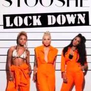 Der musikalische text LOCK DOWN von STOOSHE ist auch in dem Album vorhanden Lock down (2016)