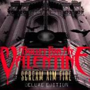 Der musikalische text SCREAM AIM FIRE von BULLET FOR MY VALENTINE ist auch in dem Album vorhanden Scream, aim, fire (2008)