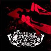 Der musikalische text 7 DAYS von BULLET FOR MY VALENTINE ist auch in dem Album vorhanden The poison (2005)