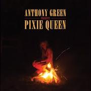 Der musikalische text FROM WHAT I UNDERSTAND von ANTHONY GREEN ist auch in dem Album vorhanden Pixie queen (2016)
