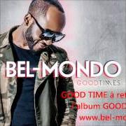Der musikalische text AVEC TOI von BEL-MONDO ist auch in dem Album vorhanden good times
